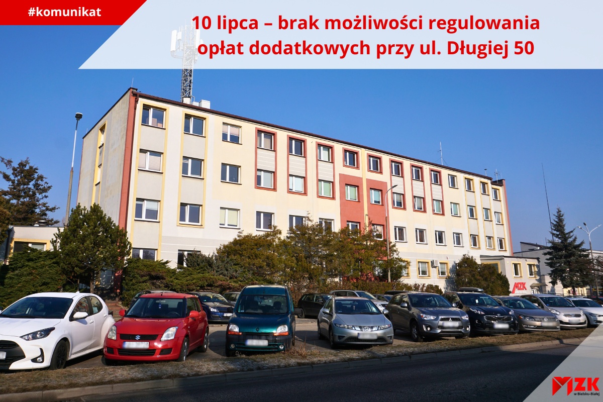 10 lipca nie uregulujesz opłat dodatkowych w siedzibie MZK